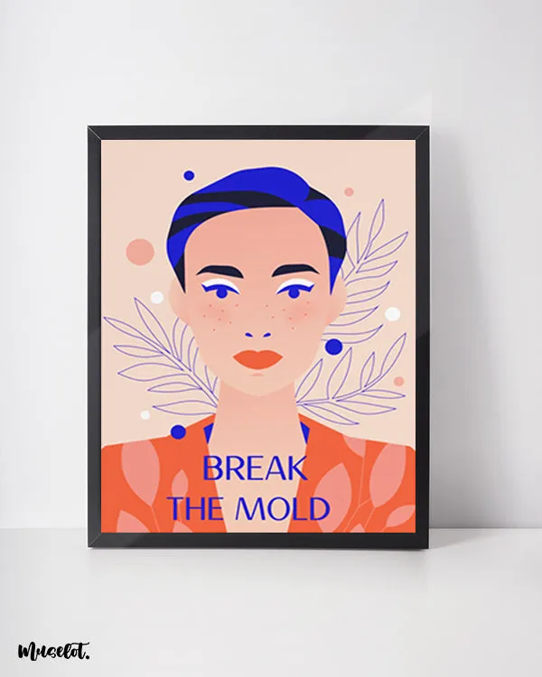 Break the mold posters