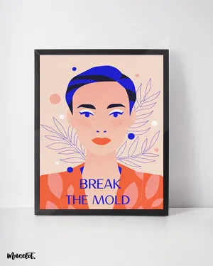 Break the mold posters