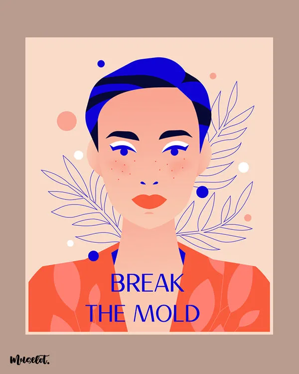 Break the mold posters