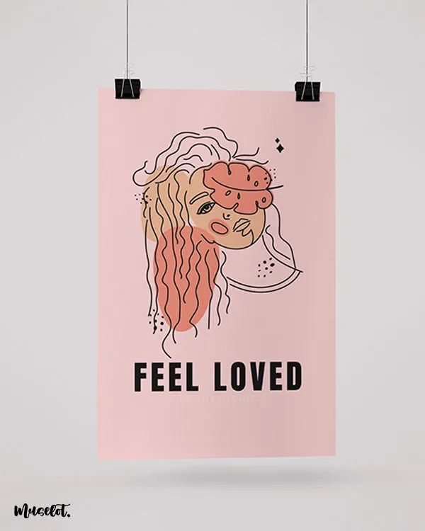 Feel loved posters