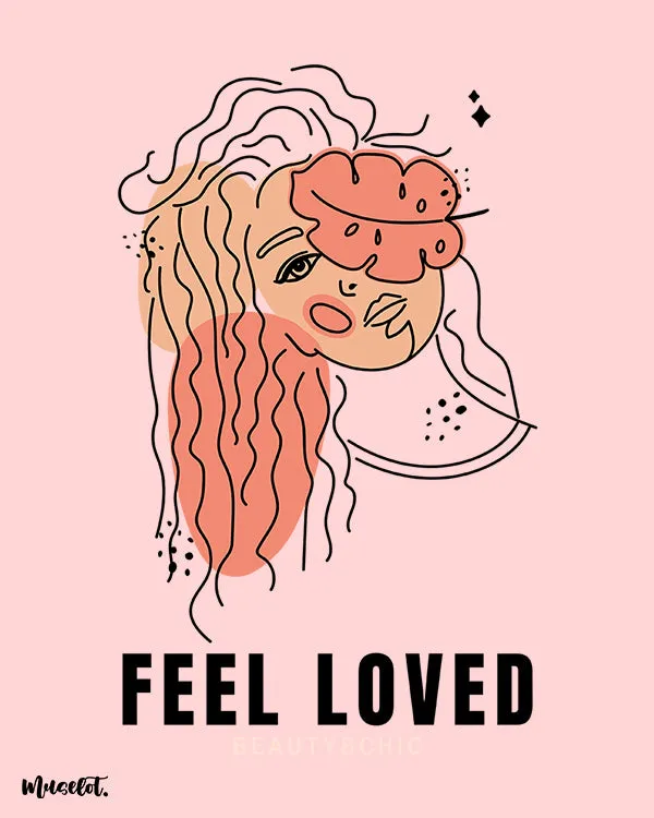Feel loved posters
