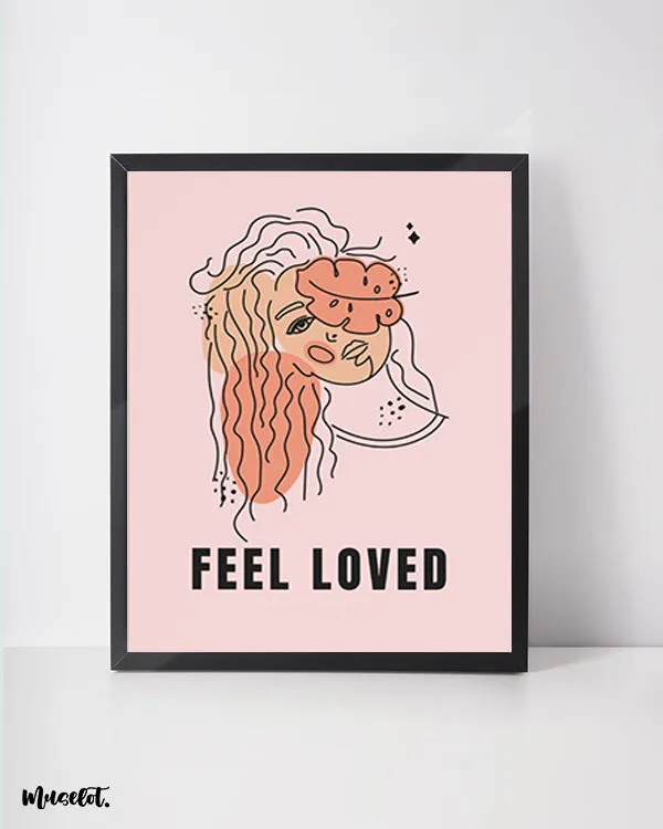 Feel loved posters