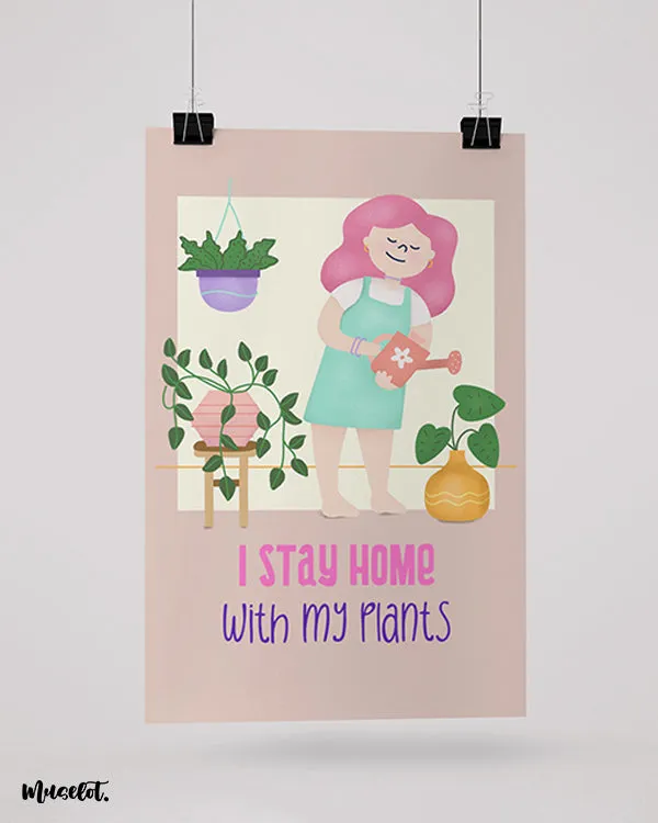 I stay home with my plants posters