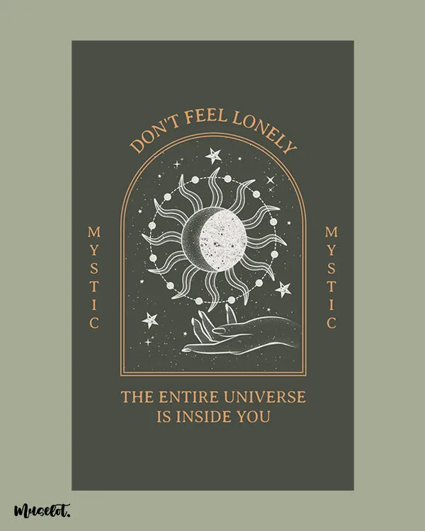The entire universe is in you posters